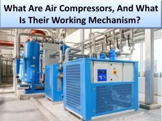 what are air compressors and what is their working mechanism