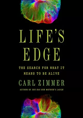 [DOWNLOAD] Life's Edge: The Search for What It Means to Be Alive Full