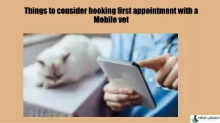 Things to consider booking first appointment with a mobile vet