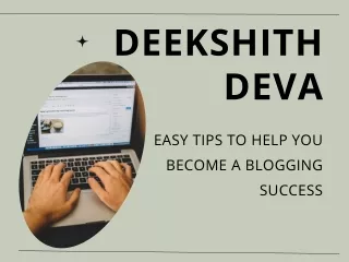 Deekshith Deva - Easy Tips To Help You Become A Blogging Success