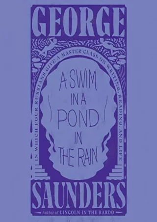 [DOWNLOAD] A Swim in a Pond in the Rain: In Which Four Russians Give a Master Class on Writing, Reading, and Life Full