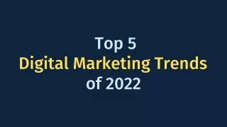 Top 5 digital marketing trends of 2022