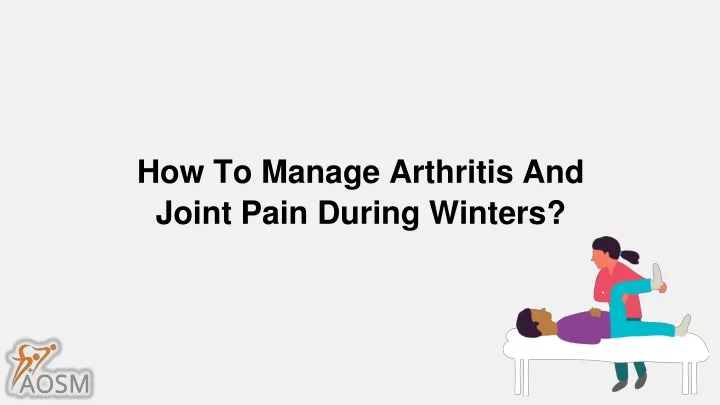 how to manage arthritis and joint pain during