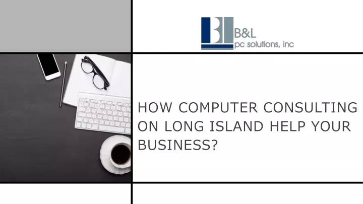 how computer consulting on long island help your business