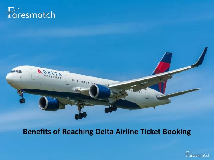 benefits of reaching delta airline ticket booking