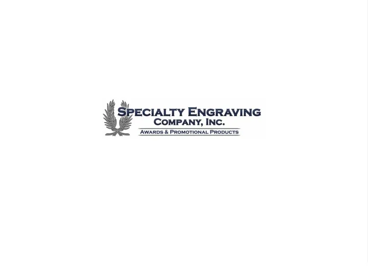 PPT Specialty Engraving & Trophies, Inc. PowerPoint Presentation ID