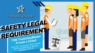 Safety Legal Requirement-TSM TheSafetyMaster Private Limited