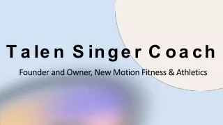 Talen Singer Coach - A Remarkable and Dedicated Professional