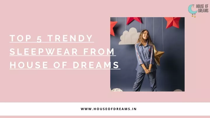 top 5 trendy sleepwear from house of dreams