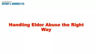 Handling Elder Abuse the Right Way