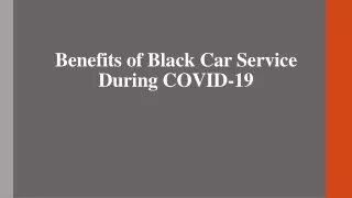 Benefits of Black Car Service During COVID-19