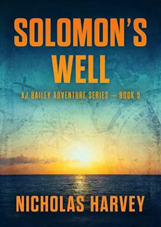 pdf download books Solomon's Well  (A.J. Bailey Adventure #5) Full