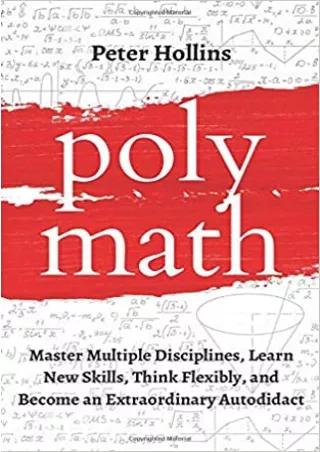 Read and download Polymath: Master Multiple Disciplines, Learn New Skills, Think Flexibly, and Become Extraordinary Auto