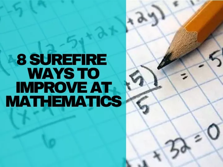 8 surefire ways to improve at mathematics