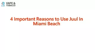 4 Important Reasons to Use Juul In Miami Beach