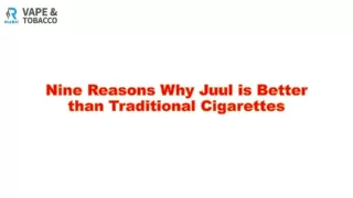 Nine Reasons Why Juul is Better than Traditional Cigarettes