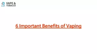 6 Important Benefits of Vaping