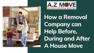 How a Removal Company can Help Before, During and After A House Move