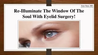 Re-Illuminate The Window Of The Soul With Eyelid Surgery
