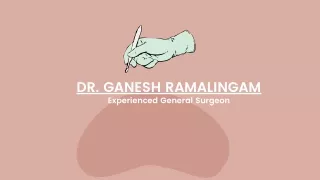 Dr. Ganesh Ramalingam-Experienced General Surgeon