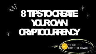 8 Tips To Create Your Own Cryptocurrency-converted