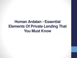 homan ardalan essential elements of private lending that you must know