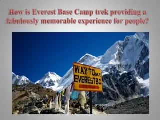 How is Everest Base Camp trek providing a fabulously memorable experience for people