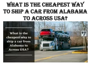 What is the Cheapest Way to Ship a Car from Alabama to Across USA