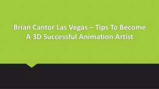 brian cantor las vegas tips to become a 3d successful animation artist