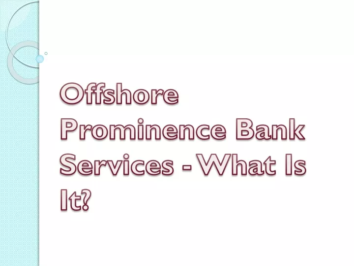 offshore prominence bank services what is it