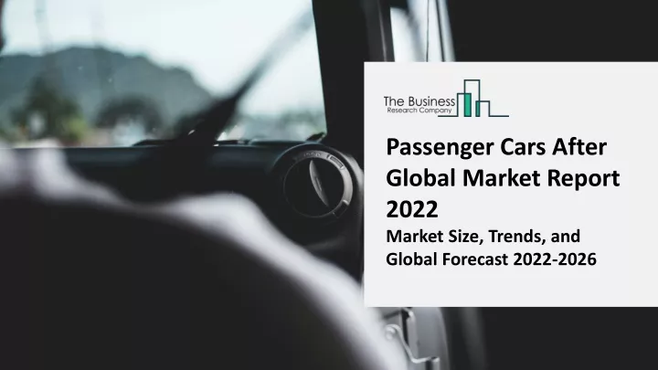 passenger cars after global market report 2022