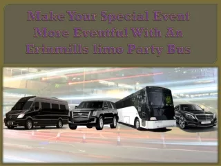 make your special event more eventful with an erinmills limo party bus