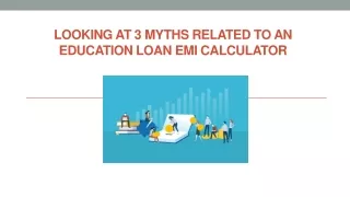 Looking At 3 Myths Related To An Education Loan EMI Calculator