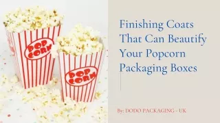 Finishing Coats That Can Beautify Your Popcorn Packaging Boxes