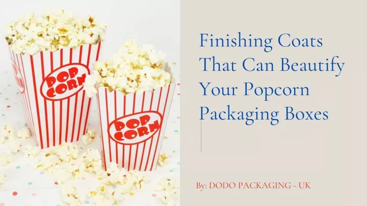 finishing coats that can beautify your popcorn