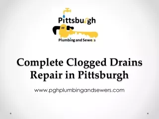 Complete Clogged Drains Repair in Pittsburgh