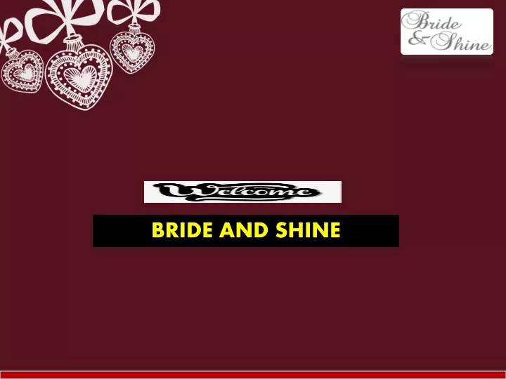 bride and shine