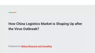 How China Logistics Market is Shaping Up after the Virus Outbreak
