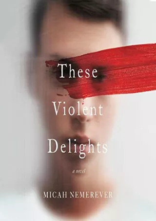 pdf download books These Violent Delights: A Novel Full