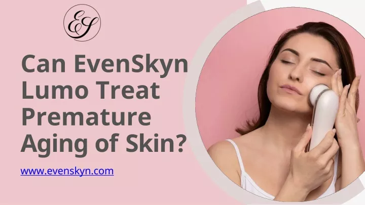 can evenskyn lumo treat