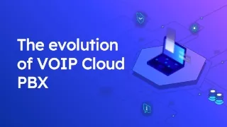 The evolution of VoIP cloud PBX