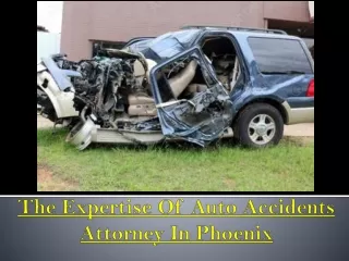 The Expertise Of Auto Accidents Attorney In Phoenix