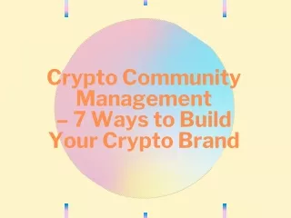 Crypto Community Management – 7 Ways to Build Your Crypto Brand