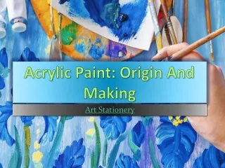 Acrylic Paint-Origin And Making