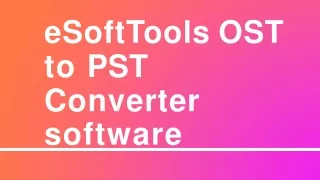 eSoftTools OST to PST Converter software