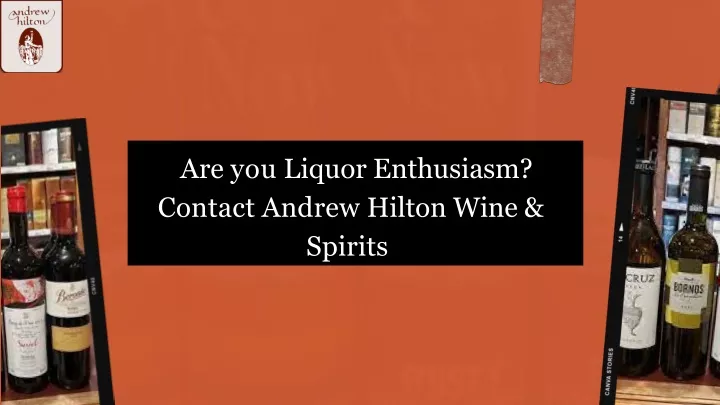 are you liquor enthusiasm contact andrew hilton