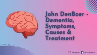 John DenBoer - Dementia, Symptoms, Causes & Treatment