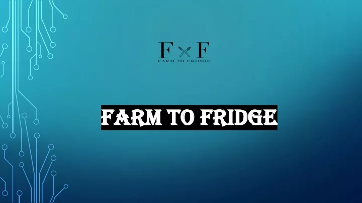 farm to fridge farm to fridge