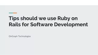 tips should we use ruby on rails for software development