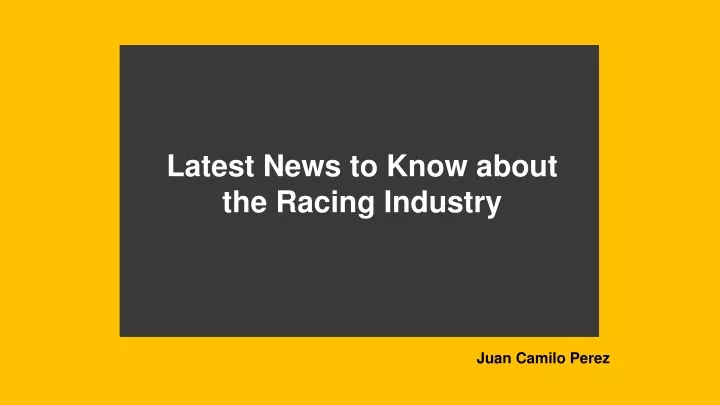 latest news to know about the racing industry